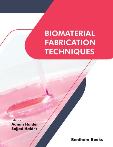 Biomaterial Fabrication Techniques Adnan Haider Sajjad Haider
