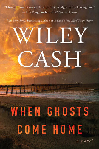 When Ghosts Come Home Wiley Cash