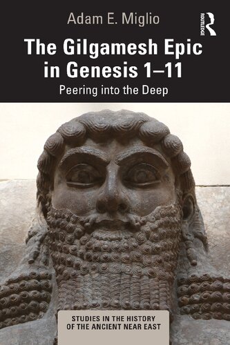 The Gilgamesh Epic In Genesis 111 Peering Into The Deep Adam E Miglio