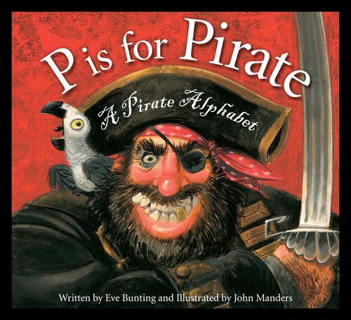 P Is For Pirate A Pirate Alphabet Readalong Ebook Eve Bunting