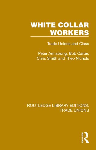 White Collar Workers Trade Unions And Class Peter Armstrong