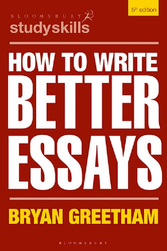 How To Write Better Essays 5th Edition Bryan Greetham
