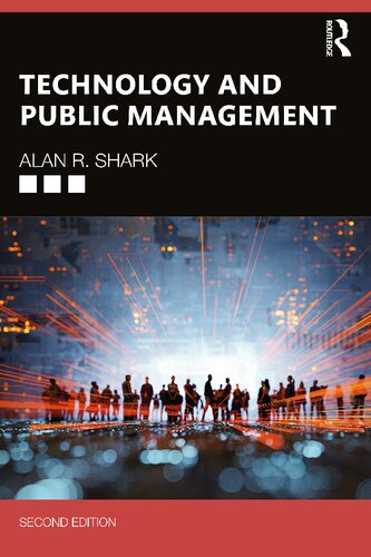 Technology And Public Management 2nd Edition Alan R Shark