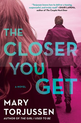 The Closer You Get Mary Torjussen