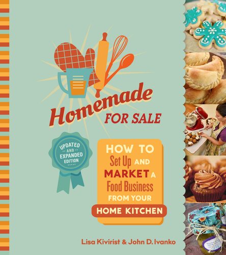 Homemade For Sale How To Set Up And Market A Food Business From Your Home Kitchen 2nd Edition Lisa Kivirist