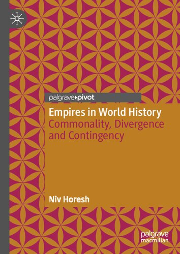 Empires In World History Commonality Divergence And Contingency Niv Horesh
