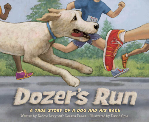 Dozers Run A True Story Of A Dog And His Race Readalong Ebook Debbie Levy Rosana Panza