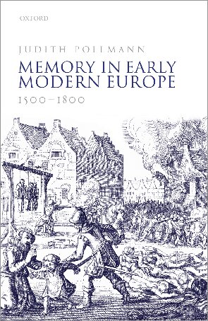 Memory In Early Modern Europe 15001800 Judith Pollmann
