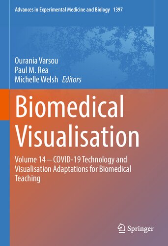 Biomedical Visualisation Volume 14 Covid19 Technology And Visualisation Adaptations For Biomedical Teaching Ourania Varsou