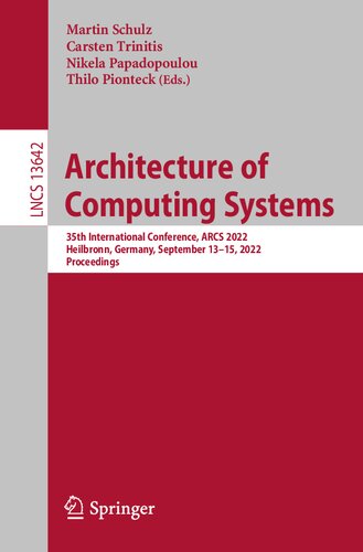 Architecture Of Computing Systems 35th International Conference Arcs 2022 Heilbronn Germany September 1315 2022 Proceedings Martin Schulz