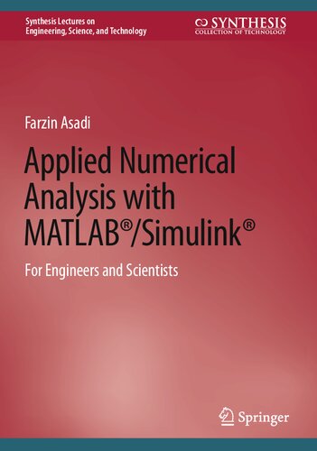 Applied Numerical Analysis With Matlabsimulink For Engineers And Scientists Farzin Asadi