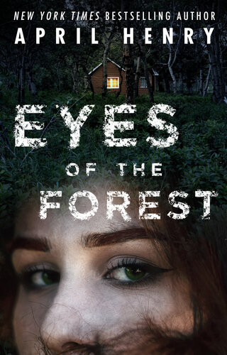 Eyes Of The Forest April Henry