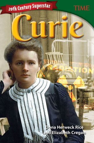 20th Century Superstar Curie Readalong Ebook Elizabeth Cregan Dona Herweck Rice