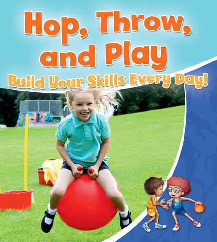 Hop Throw And Play Build Your Skills Every Day Readalong Ebook Rebecca Sjonger