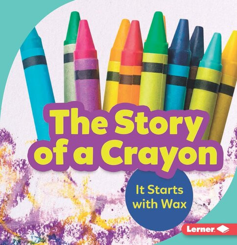 The Story Of A Crayon It Starts With Wax Readalong Ebook Robin Nelson