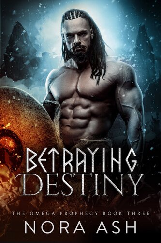 Betraying Destiny Nora Ash