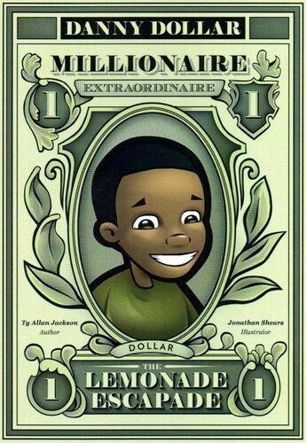 Danny Dollar Millionaire Extraordinaire The Lemonade Escapade Ty Allan Jackson