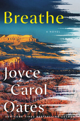 Breathe A Novel Joyce Carol Oates