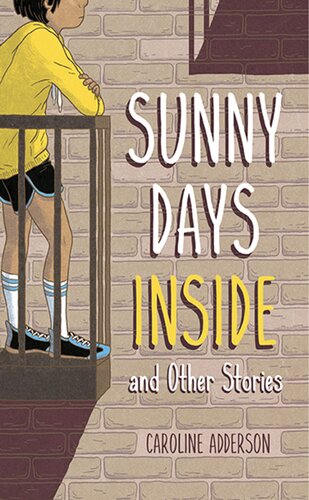 Sunny Days Inside Caroline Adderson