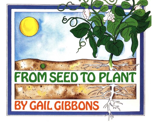 From Seed To Plant Readalong Ebook Gail Gibbons