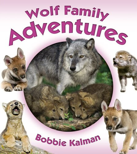 Wolf Family Adventures Readalong Ebook Bobbie Kalman