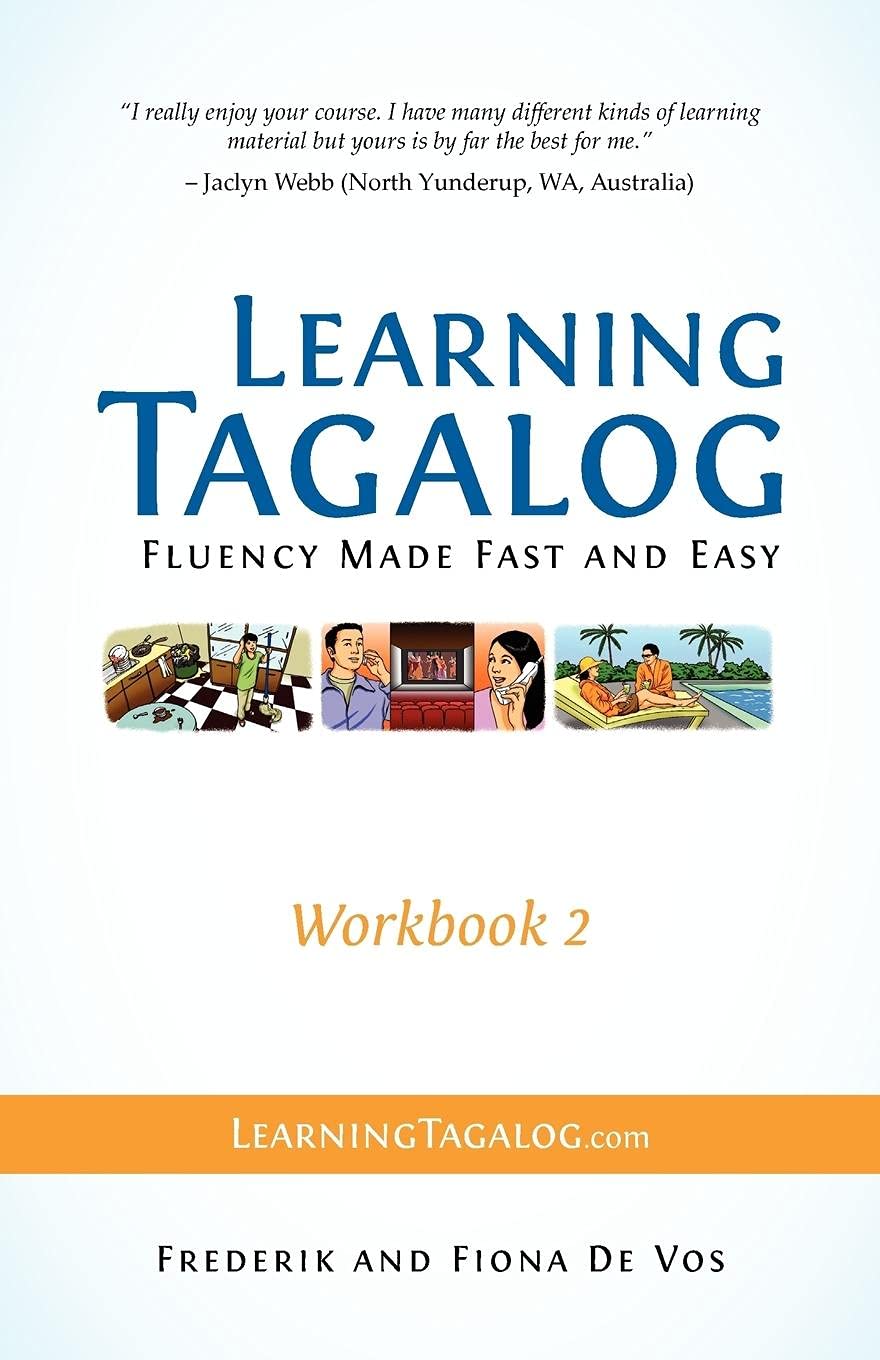 Learning Tagalog Fluency Made Fast And Easy Workbook 2 Part Of A 7book Set Learning Tagalog Print Edition Frederik De Vos