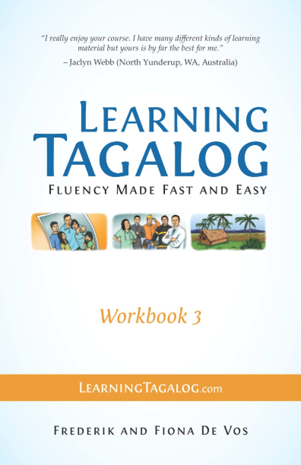 Learning Tagalog Fluency Made Fast And Easy Workbook 3 Learning Tagalog Print Edition Frederik De Vos