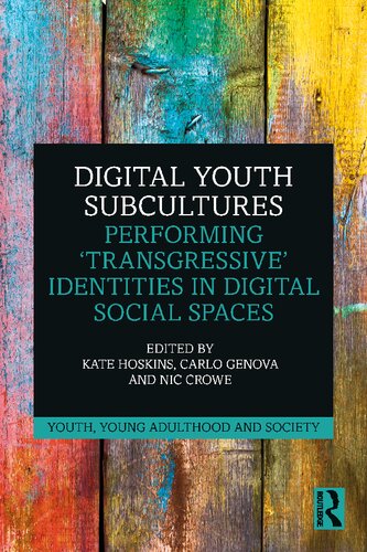 Digital Youth Subcultures Performing Transgressive Identities In Digital Social Spaces Kate Hoskins