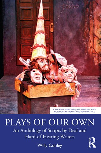 Plays Of Our Own An Anthology Of Scripts By Deaf And Hardofhearing Writers Willy Conley