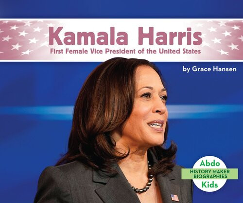 Kamala Harris First Female Vice President Of The United States Readalong Ebook Grace Hansen