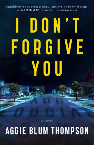 I Dont Forgive You Aggie Blum Thompson