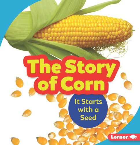 The Story Of Corn It Starts With A Seed Readalong Ebook Robin Nelson