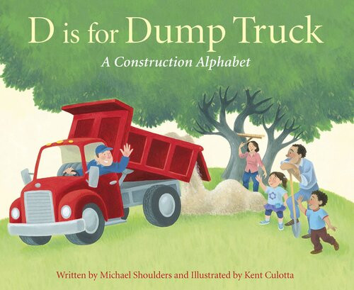 D Is For Dump Truck A Construction Alphabet Readalong Ebook Michael Shoulders Kent Culotta