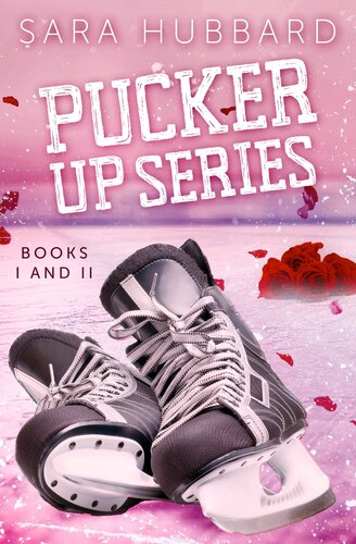 Pucker Up Series Books I And Ii Sara Hubbard