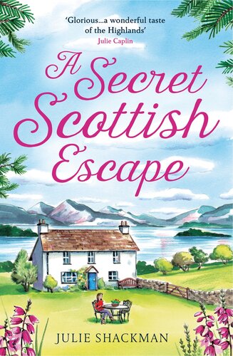 A Secret Scottish Escape Scottish Escapes 1 Julie Shackman