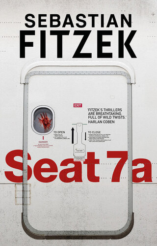 Seat 7a Buckle Up For The Ride Of Your Life Sebastian Fitzek