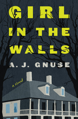 Girl In The Walls A J Gnuse