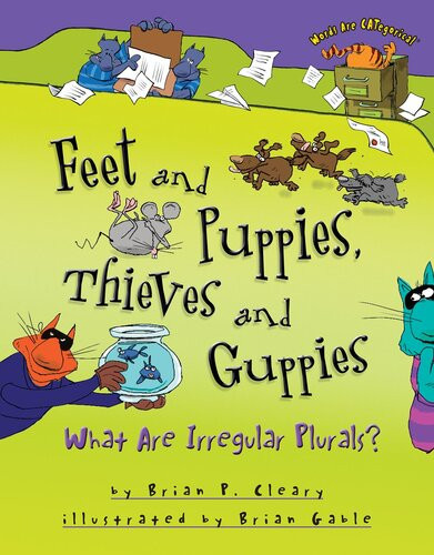 Feet And Puppies Thieves And Guppies What Are Irregular Plurals Readalong Ebook Brian P Cleary
