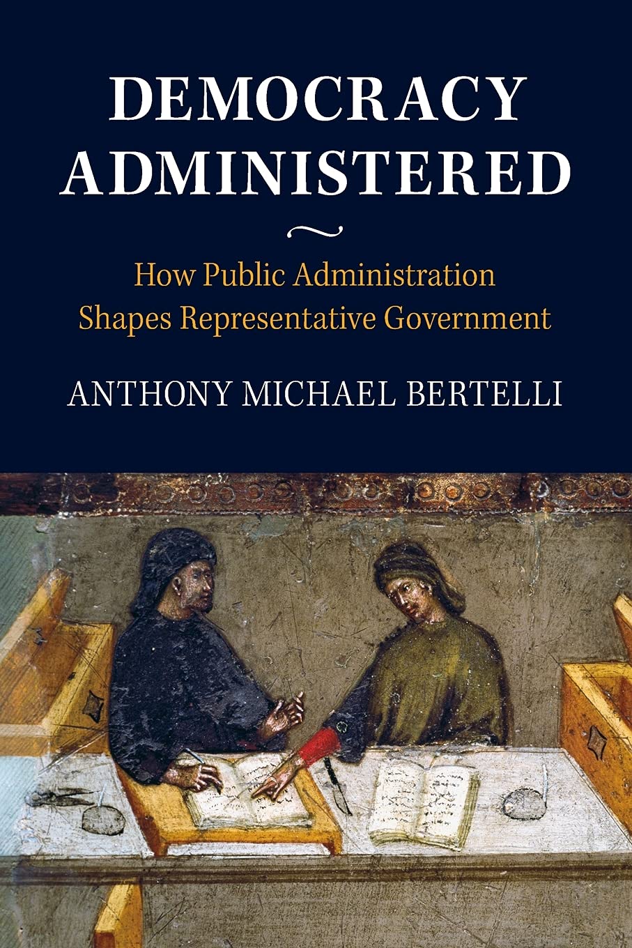Democracy Administered Anthony Michael Bertelli