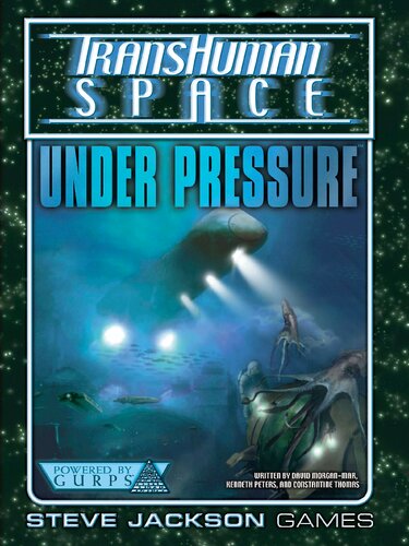 Transhuman Space Under Pressure David Morganmar Kenneth Peters