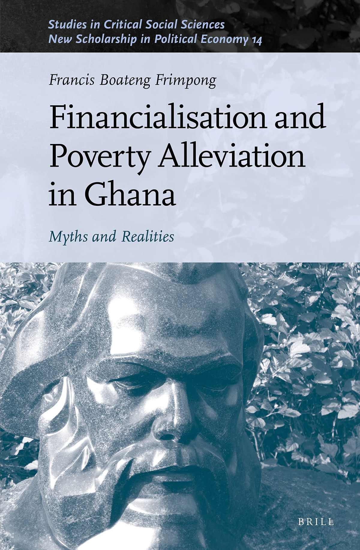 Financialisation And Poverty Alleviation In Ghana Myths And Realities Francis Boateng Frimpong