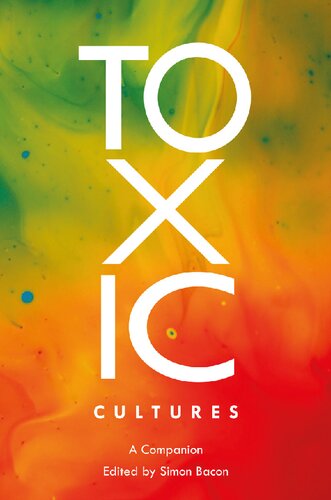 Toxic Cultures A Companion New Simon Bacon Editor