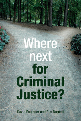 Where Next For Criminal Justice Faulkner David Burnett Ros