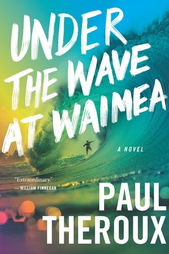 Under The Wave At Waimea Paul Theroux