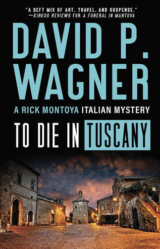 To Die In Tuscany David P Wagner