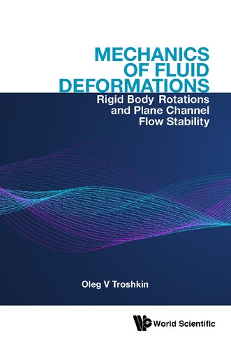 Mechanics Of Fluid Deformations Rigid Body Rotations And Plane Channel Flow Stability Oleg V Troshkin