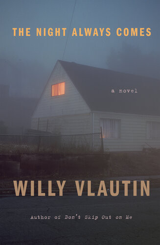 The Night Always Comes Willy Vlautin