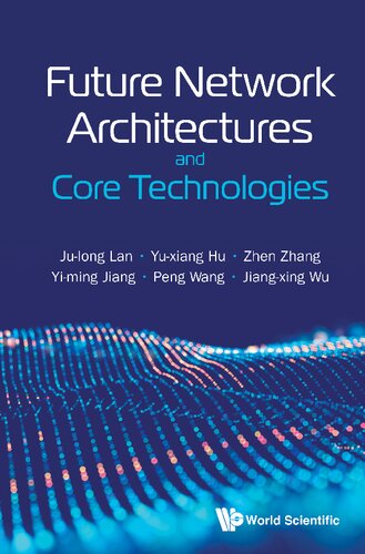 Future Network Architectures And Core Technologies Julong Lan
