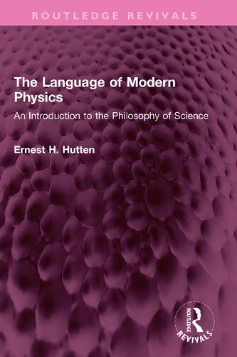 The Language Of Modern Physics An Introduction To The Philosophy Of Science Ernest H Hutten