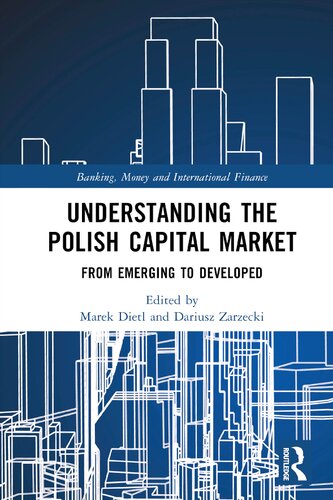 Understanding The Polish Capital Market From Emerging To Developed Marek Dietl